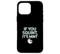 Funny If You Squint It's Mint Collector Humor Coque pour iPhone 16 Pro Max
