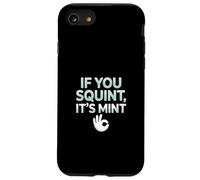 Funny If You Squint It's Mint Collector Humor Coque pour iPhone SE (2020) / 7 / 8