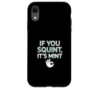 Funny If You Squint It's Mint Collector Humor Coque pour iPhone XR