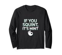 Funny If You Squint It's Mint Collector Humor Manche Longue