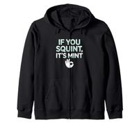 Funny If You Squint It's Mint Collector Humor Sweat à Capuche