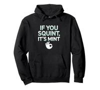 Funny If You Squint It's Mint Collector Humor Sweat à Capuche