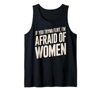 Funny If You Tryna Flirt I'm Afraid of Women Saying Humour Débardeur