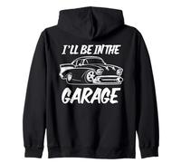 Funny I'll Be in The Garage Design Humour Classique Muscle Car Sweat à Capuche