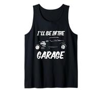 Funny I'll Be in The Garage - Voiture Hotrod - Design Humoristique Débardeur