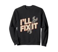 Funny I'll Fix It Memes I Will Fix It Citations Let's Fix It Sweatshirt