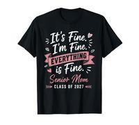 Funny I'm Fine Everything is Fine Senior Mom Class of 2027 T-Shirt Graphique avec Valeur