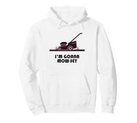 Funny I'm Gonna Mow-sey (Mosey) Lawnmower Humor Sweat à Capuche