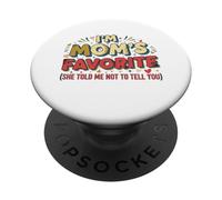 Funny I'm Mom's Favorite She Told Me Not to Tell You Mothers PopSockets PopGrip Adhésif