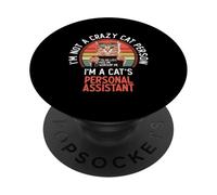 Funny I'm Not A Crazy Person I'm A Cat's Personal Assistant PopSockets PopGrip Adhésif