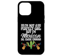 Funny I'm Not A Perfect Girl But I'm Mexican So Close Enough Coque pour iPhone 12 Pro Max