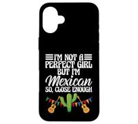 Funny I'm Not A Perfect Girl But I'm Mexican So Close Enough Coque pour iPhone 16 Plus