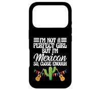 Funny I'm Not A Perfect Girl But I'm Mexican So Close Enough Coque pour iPhone 17 Pro
