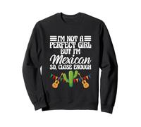 Funny I'm Not A Perfect Girl But I'm Mexican So Close Enough Sweatshirt
