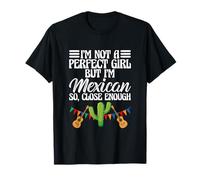 Funny I'm Not A Perfect Girl But I'm Mexican So Close Enough T-Shirt