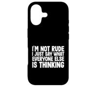 Funny I'm Not Rude I Just Say What Everyone Else is Thinking Coque pour iPhone 17