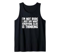 Funny I'm Not Rude I Just Say What Everyone Else is Thinking Débardeur