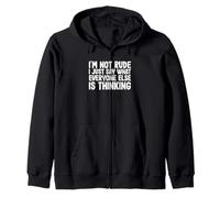 Funny I'm Not Rude I Just Say What Everyone Else is Thinking Sweat à Capuche
