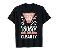 Funny I'm Now 30 Years Old 30th Anniversary Sarcastic Humour T-Shirt