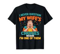 Funny I'm One of My Wife's Choices Surprise Husband Art T-Shirt