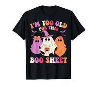 Funny I'm Too Old for This Boo Drap Effrayant Halloween Fantôme T-Shirt