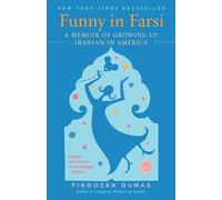 Funny in Farsi: A Memoir of Growing Up Iranian in America