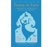 Funny in Farsi A Memoir of Growing Up Iranian in America by Firoozeh Dumas Firoozeh Dumas (Auteur)