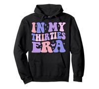 Funny in My Thirties 30s Era Groovy, 30 Ans et Anniversaire Sweat à Capuche
