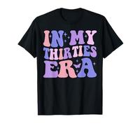 Funny In My Thirties 30s Era Groovy, 30 ans et anniversaire T-Shirt