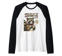 Funny Introvert Humor Raccoon Hang on Let Me Overthink This Manche Raglan
