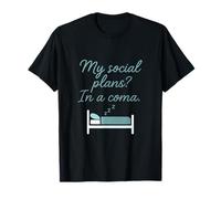 Funny Introverti Anti Social Graphic My Social Plans In Coma T-Shirt