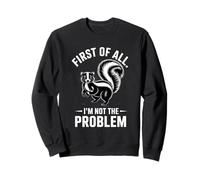 Funny Introverti First of All Im Not The Problem Sweatshirt