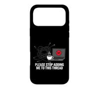 Funny IT Support Please Stop Adding Me to This Thread Coque pour iPhone 17 Pro Max