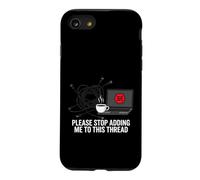 Funny IT Support Please Stop Adding Me to This Thread Coque pour iPhone SE (2020) / 7/8