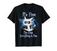 Funny It's Fine I'm Fine Everything is Fine Cat Lover T-Shirt