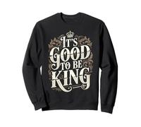 Funny It's Good to Be The King, Best Dad, fête des pères Sweatshirt