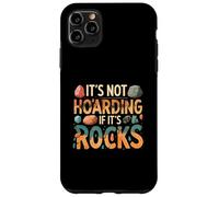 Funny It's Not Hoarding If It's Rocks Geology Collector Coque pour iPhone 11 Pro Max