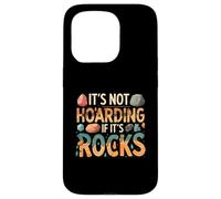 Funny It's Not Hoarding If It's Rocks Geology Collector Coque pour iPhone 15 Pro