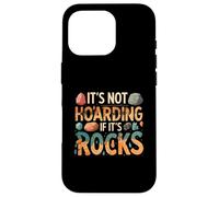 Funny It's Not Hoarding If It's Rocks Geology Collector Coque pour iPhone 16 Pro