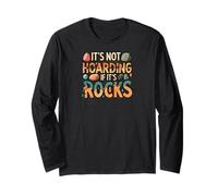 Funny It's Not Hoarding If It's Rocks Geology Collector Manche Longue