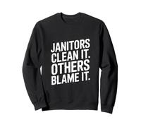Funny Janitors Clean It Others Blame It Citation Sweatshirt