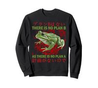 Funny Japanese There is no Plan B Frog Citations For Family Sweatshirt
