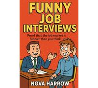 Funny Job Interviews: Proof that the job market is funnier than you think.