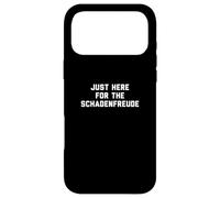 Funny Just Here for The Schadenfreude German Saying Joke Coque pour iPhone 17 Pro Max