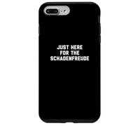Funny Just Here for The Schadenfreude German Saying Joke Coque pour iPhone 7 Plus/8 Plus