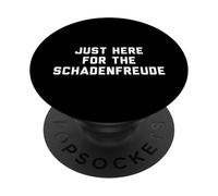 Funny Just Here for The Schadenfreude German Saying Joke PopSockets PopGrip Adhésif