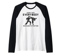 Funny Karaté Surely Not Everybody Was Kung Fu Fighting Manche Raglan