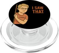 Funny Karen I Saw That Humor Sarcastic Joke for Women Men PopSockets PopGrip pour MagSafe