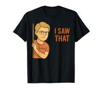 Funny Karen I Saw That Humor Sarcastic Joke for Women Men T-Shirt