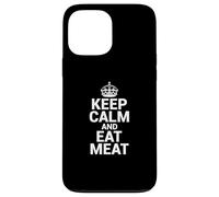 Funny Keep Calm Eat Meat | Burger Steak Bacon Lover Coque pour iPhone 13 Pro Max